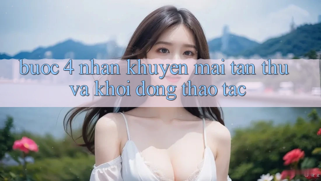 Bước 4: Nhận khuyến mãi tân thủ và khởi động thao tác Bước 4: Nhận khuyến mãi tân thủ và khởi động thao tác