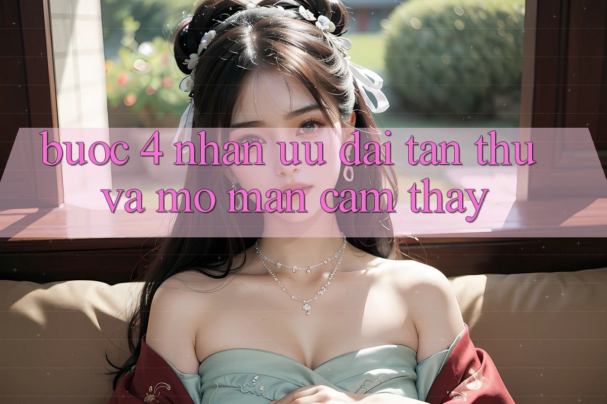 Bước 4: Nhận ưu đãi tân thủ và mở màn cảm thấy Bước 4: Nhận ưu đãi tân thủ và mở màn cảm thấy