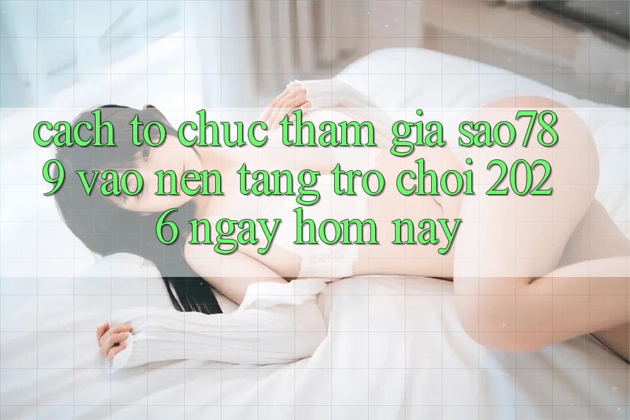 Cách tổ chức Tham Gia sao789 - Vào Nền Tảng Trò chơi 2026 - Ngay Hôm Nay Cách tổ chức Tham Gia sao789 - Vào Nền Tảng Trò chơi 2026 - Ngay Hôm Nay