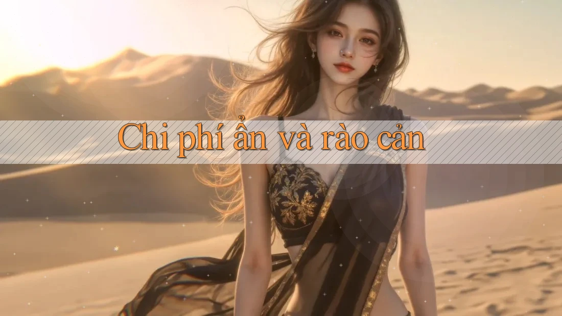 Chi phí ẩn và rào cản Chi phí ẩn và rào cản