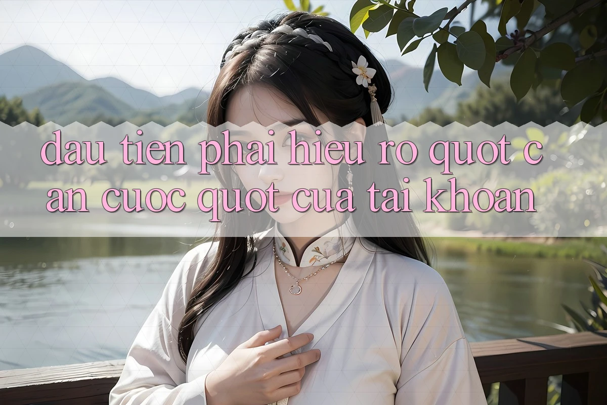 Đầu Tiên, Phải Hiểu Rõ " Căn Cước" Của Tài Khoản Đầu Tiên, Phải Hiểu Rõ " Căn Cước" Của Tài Khoản