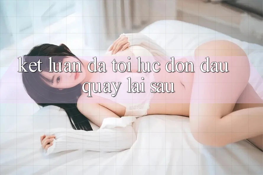 Kết Luận: Đã Tới Lúc Đón Đầu Quay lại sau Kết Luận: Đã Tới Lúc Đón Đầu Quay lại sau