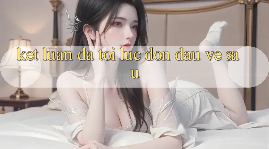 Kết Luận: Đã Tới Lúc Đón Đầu Về sau Kết Luận: Đã Tới Lúc Đón Đầu Về sau