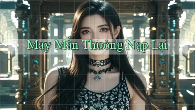 May mắn Thưởng nạp lại
