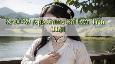 sao789  app game bài rút tiền thật