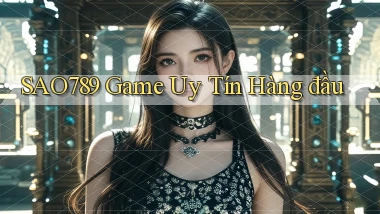 sao789  game uy tín hàng đầu
