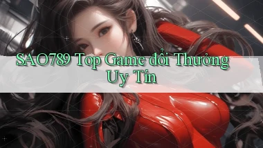 sao789  top game đổi thưởng uy tín