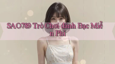 sao789  trò chơi đánh bạc miễn phí