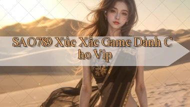 sao789  xúc xắc game dành cho vip